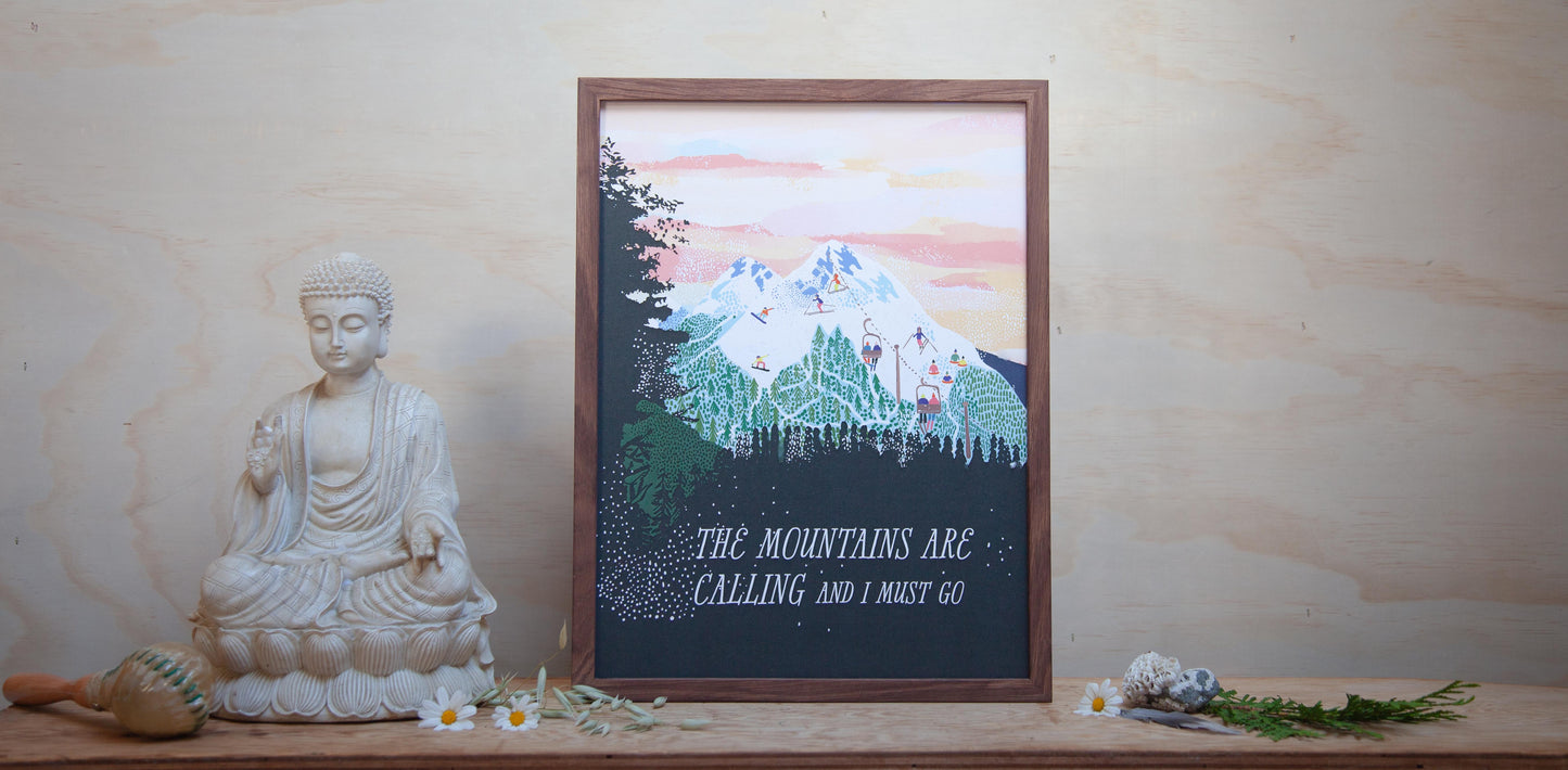 Mountains Are Calling Art Print